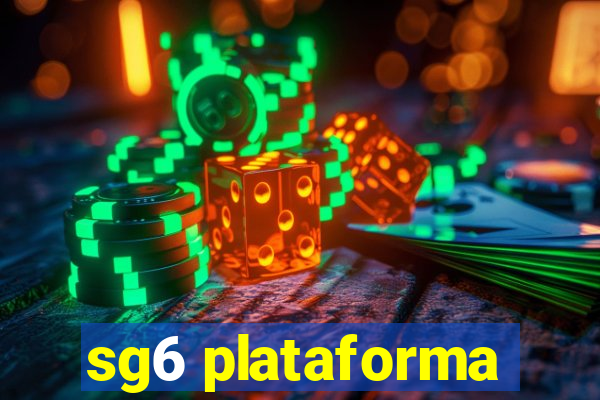 sg6 plataforma